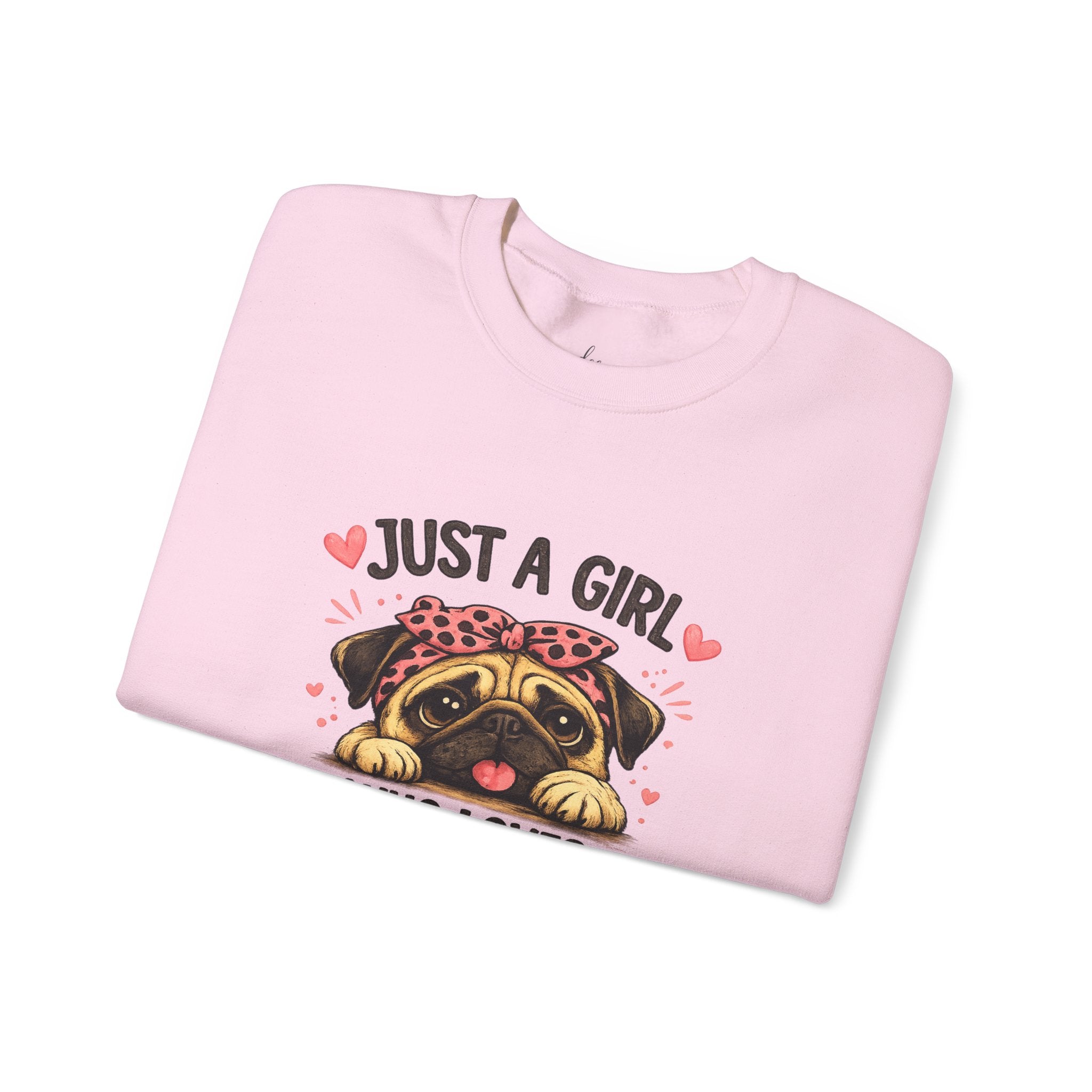 Pug Lover Sweatshirt — "Just a Girl Who Loves Pugs" Cute Pug Graphic Crewneck