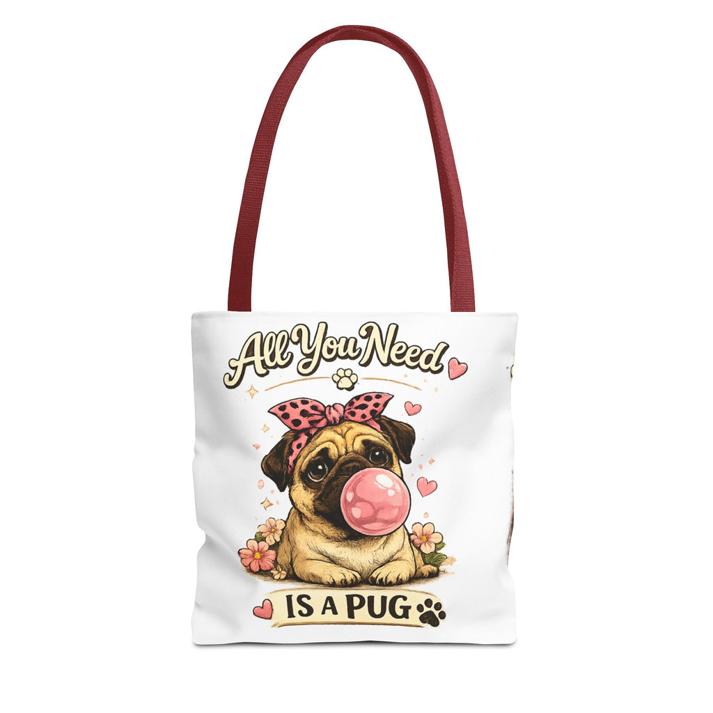 All You Need Is A Pug Tote Bag