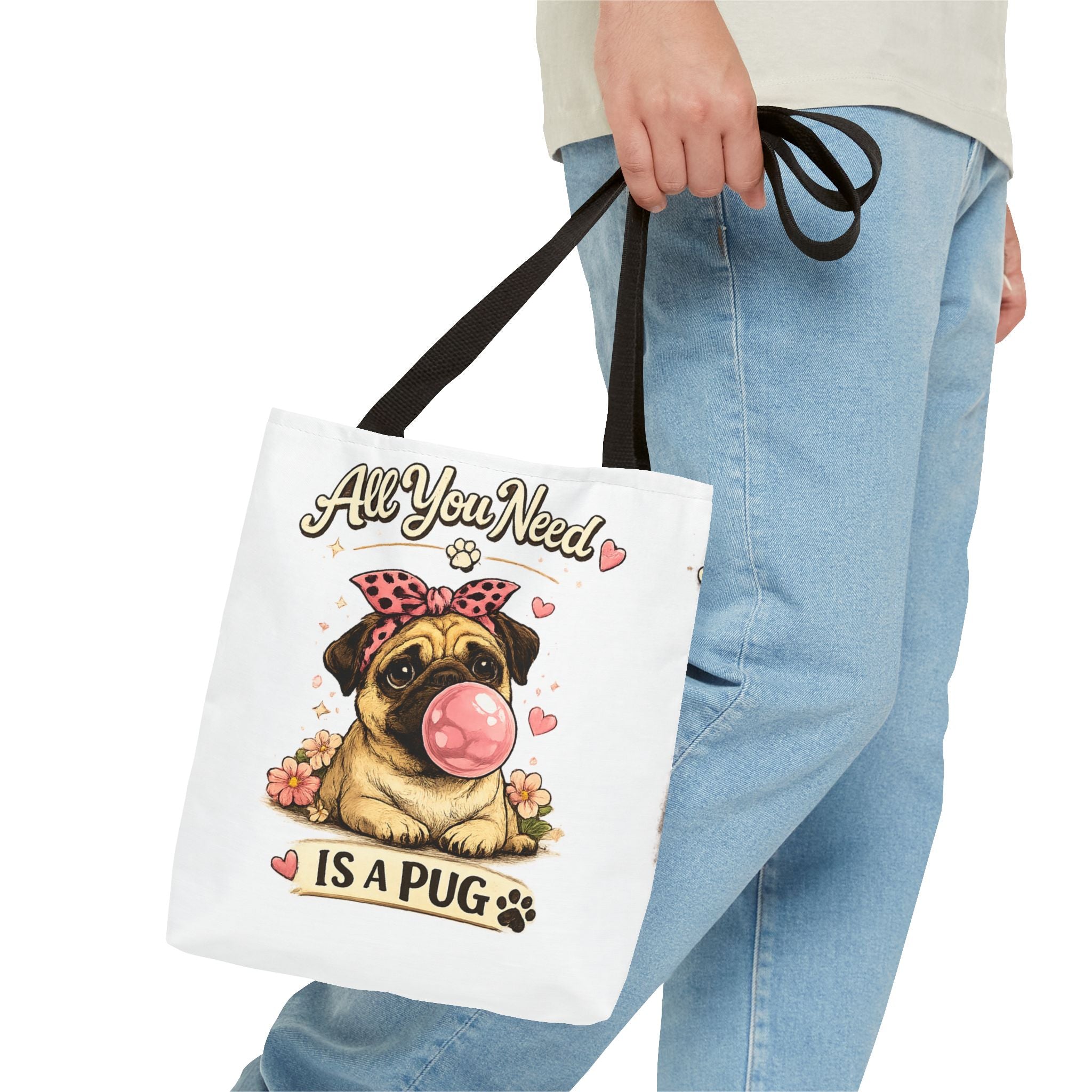 All You Need Is A Pug Tote Bag