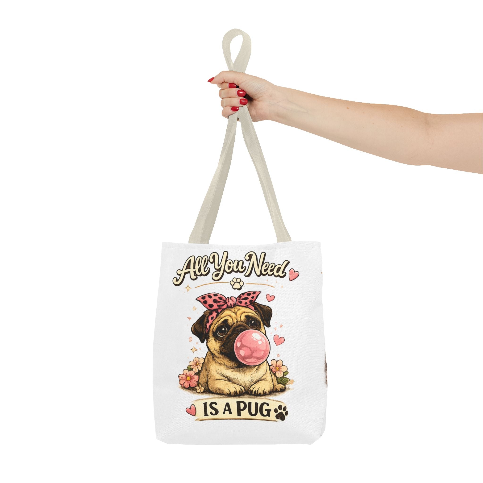 All You Need Is A Pug Tote Bag