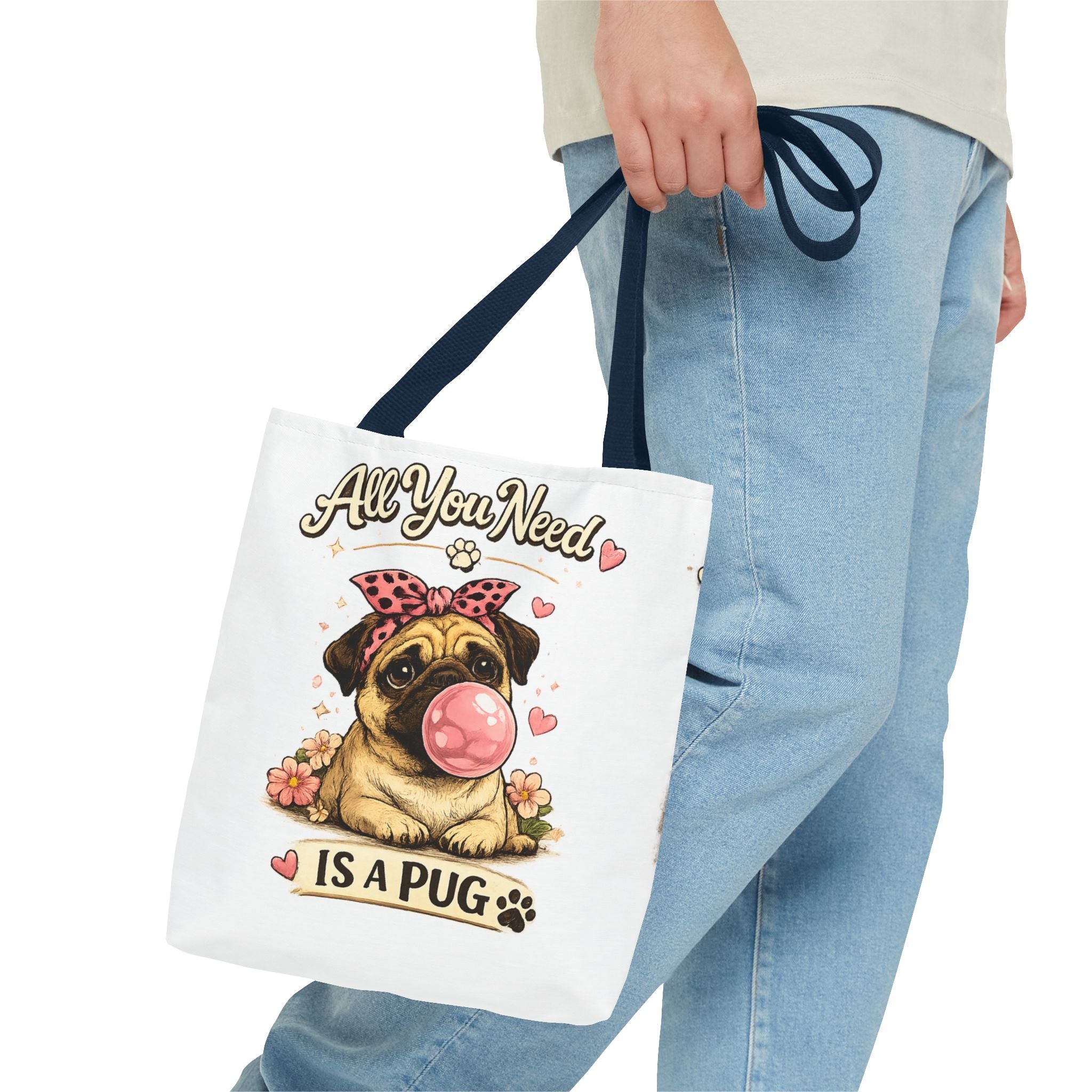 All You Need Is A Pug Tote Bag