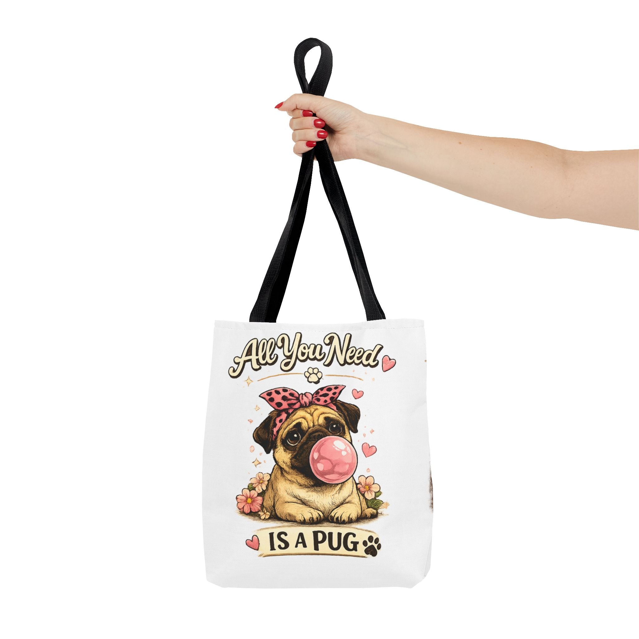 All You Need Is A Pug Tote Bag