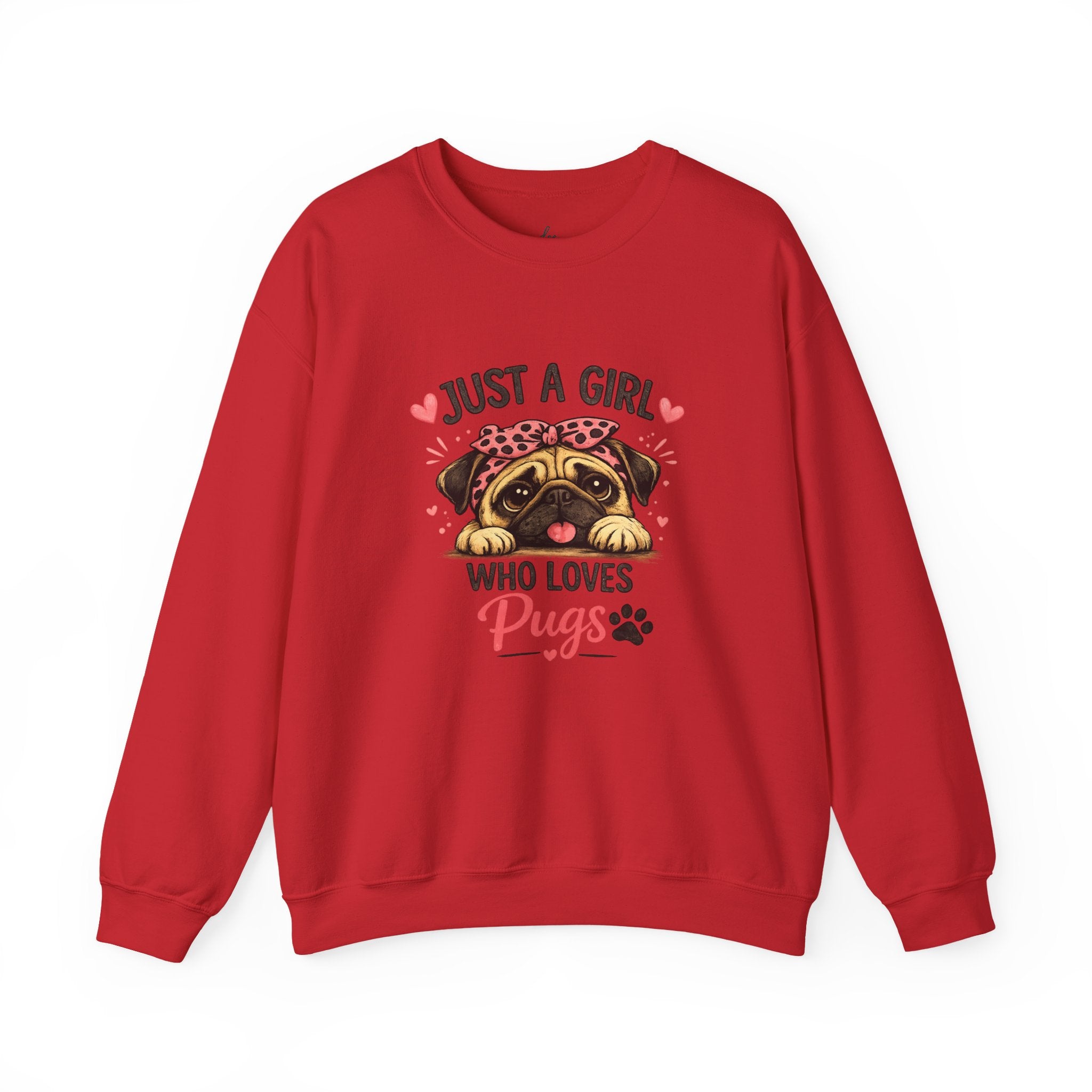 Pug Lover Sweatshirt — "Just a Girl Who Loves Pugs" Cute Pug Graphic Crewneck