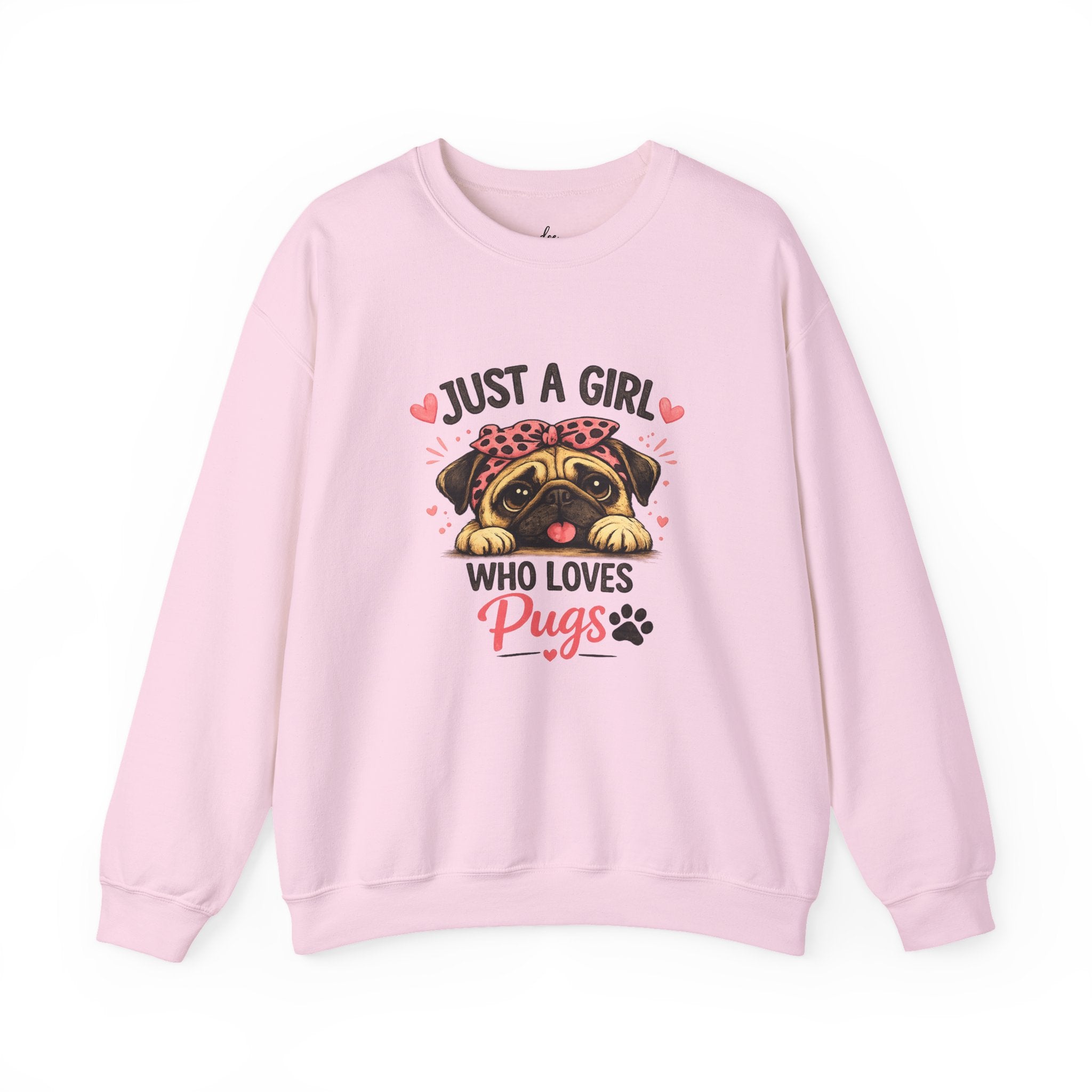Pug Lover Sweatshirt — "Just a Girl Who Loves Pugs" Cute Pug Graphic Crewneck