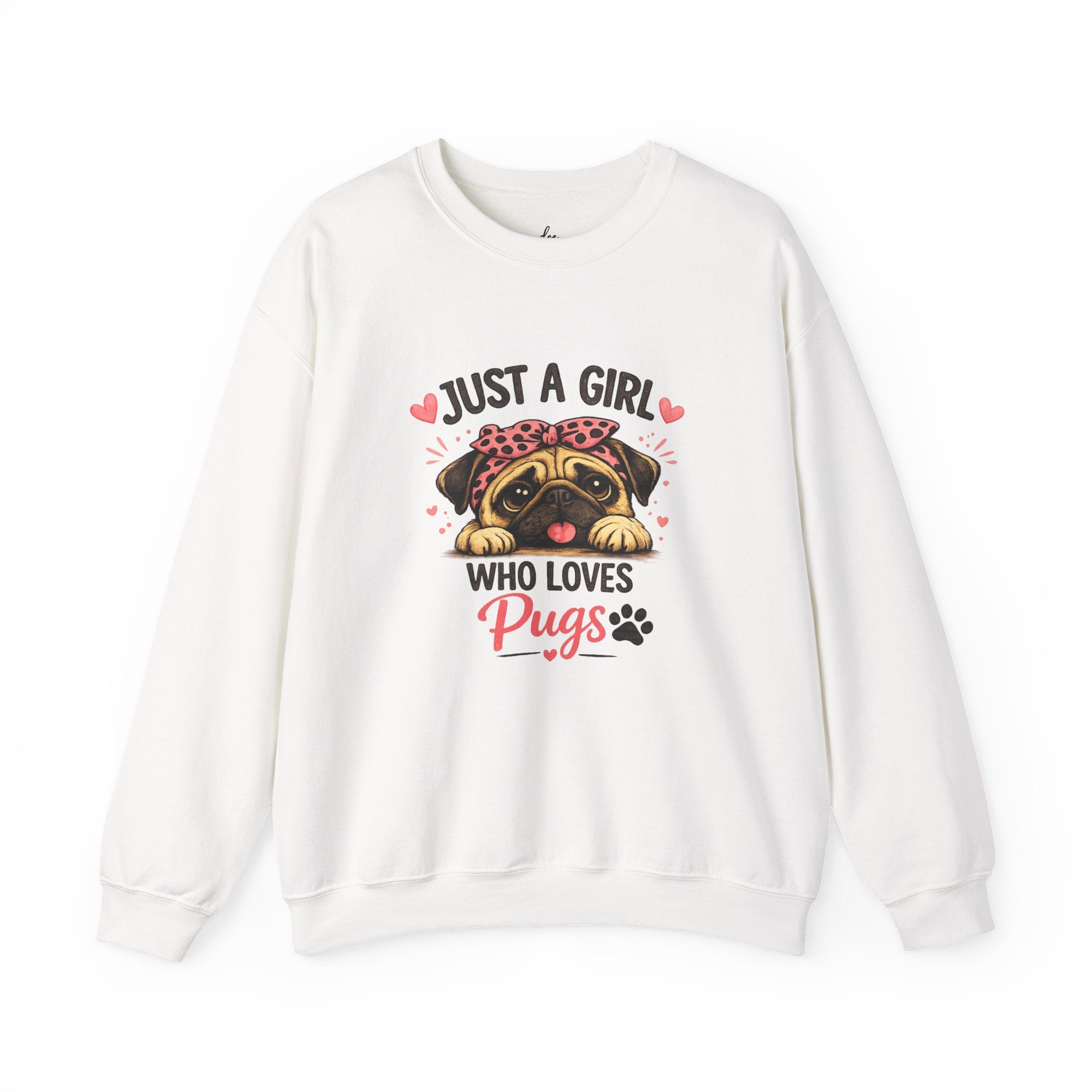 Pug Lover Sweatshirt — "Just a Girl Who Loves Pugs" Cute Pug Graphic Crewneck