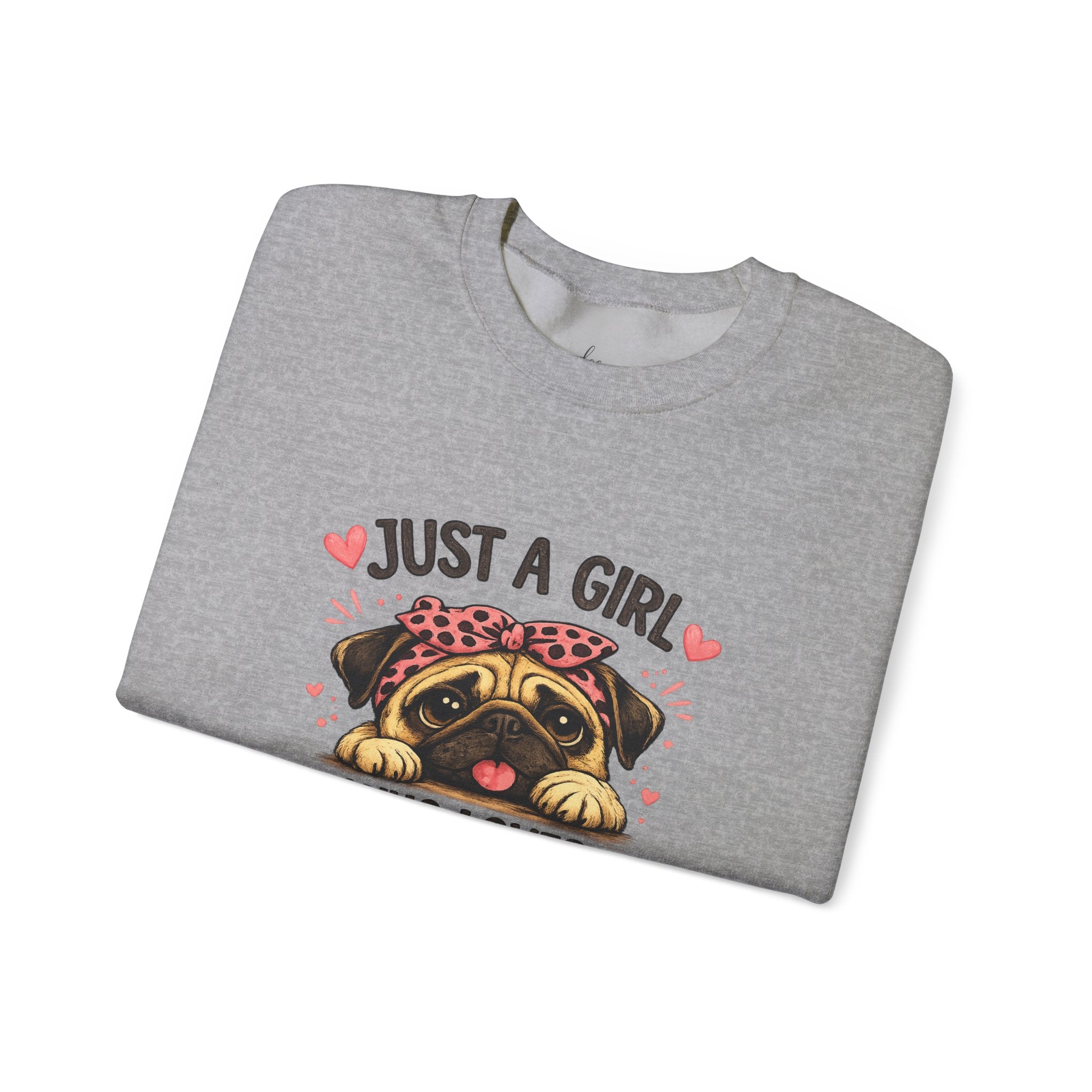 Pug Lover Sweatshirt — "Just a Girl Who Loves Pugs" Cute Pug Graphic Crewneck