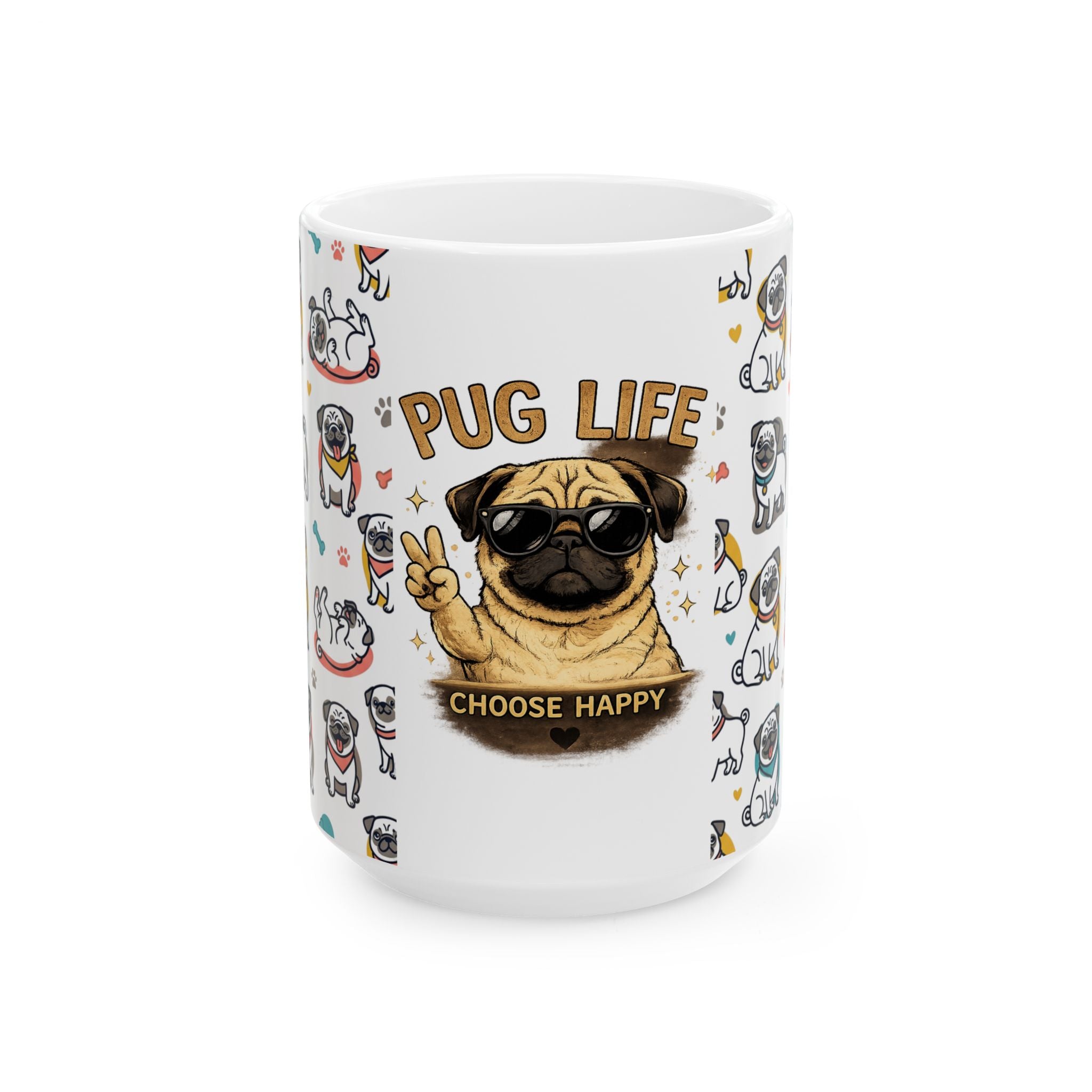 Pug Ceramic Mug — "Choose Happy" Cute Pug Coffee Cup (11oz/15oz)