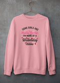 Some Girls Are Sweat Shirt